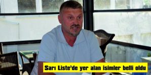 KARATAŞ, SARI LİSTEDE YER ALAN İSİMLERİ AÇIKLADI