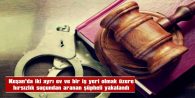 ÇIKARILDIĞI MAHKEMECE TUTUKLANDI
