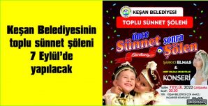 KEŞAN BELEDİYESİNİN TOPLU SÜNNET ŞÖLENİ YARIN YAPILACAK