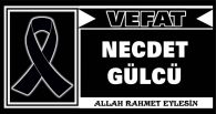 NECDET GÜLCÜ VEFAT ETTİ