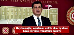 GAYTANCIOĞLU: “YAPILAN YANLIŞTAN DÖNÜLMELİ”