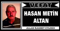 HASAN METİN ALTAN VEFAT ETTİ