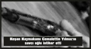 CUMHURİYET SAVCISI YILMAZ, SİLAHLA KENDİNİ VURDU