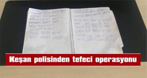 İSİMLER VE KARŞILARINDA PARA MİKTARI YAZILI DEFTER ELE GEÇİRİLDİ