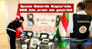 İPSALA GÜMRÜK KAPISI’NDA 108 KİLOGRAM EROİN ELE GEÇİRİLDİ