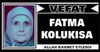 FATMA KOLUKISA VEFAT ETTİ