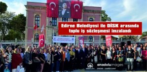 EDİRNE BELEDİYESİ İLE DİSK ARASINDA TOPLU İŞ SÖZLEŞMESİ İMZALANDI