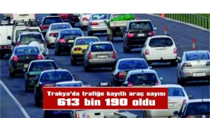 EDİRNE’DE TRAFİĞE KAYITLI ARAÇ SAYISI 172 BİN 319