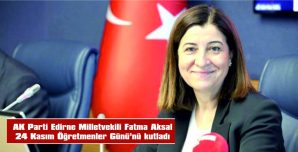 AKSAL, ÖĞRETMENLER GÜNÜ NEDENİYLE MESAJ YAYIMLADI