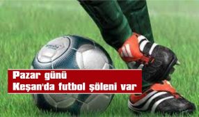 KEŞANSPOR, KEŞAN İDMANYURDUSPOR, ANAFARTALARSPOR VE KÜLTÜRSPOR…