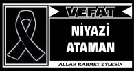 NİYAZİ ATAMAN VEFAT ETTİ