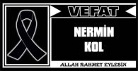 NERMİN KOL VEFAT ETTİ