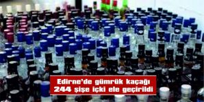 GÜMRÜK KAÇAĞI 244 ŞİŞE İÇKİ ELE GEÇİRİLDİ