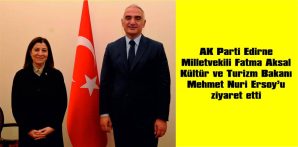 MİLLETVEKİLİ AKSAL’DAN BAKAN ERSOY’A ZİYARET…