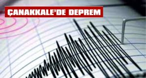 ÇANAKKALE SAAT 06.21’DE DEPREMLE SARSLDI