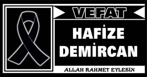 HAFİZE DEMİRCAN VEFAT ETTİ