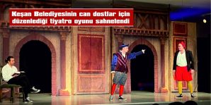 TİYATRODAN ELDE EDİLEN GELİR CAN DOSTLAR İÇİN KULLANILACAK