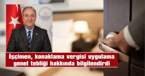 “TÜM HİZMETLER YÜZDE 2 ORANINDA KONAKLAMA VERGİSİNE TABİ TUTULACAK”