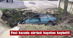 ÇUKURA DÜŞEN OTOMOBİLİN SÜRÜCÜSÜ HAYATINI KAYBETTİ