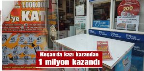 TALİH KUŞU BU KEZ KEŞAN’A KONDU