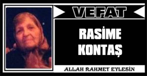 RASİME KONTAŞ VEFAT ETTİ