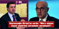 MİLLETVEKİLİ GAYTANCIOĞLU’NDAN BAKAN KİRİŞÇİ’YE ÖNERGE…