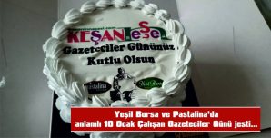 YEŞİ BURSA VE PASTALİNA, BASIN MENSUPLARINI YİNE UNUTMADI