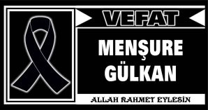 MENŞURE GÜLKAN VEFAT ETTİ