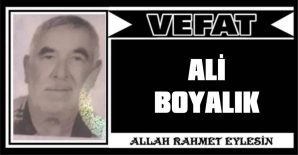 ALİ BOYALIK VEFAT ETTİ