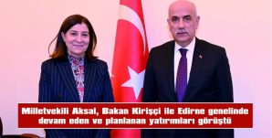 MİLLETVEKİLİ AKSAL’DAN BAKAN KİRİŞÇİ’YE ZİYARET…