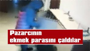 ÇAKMAK, GIRGIR, ÇAY TEPSİSİ, ÇEK PAS VE KOVA ÇALDILAR