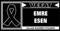 EMRE ESEN VEFAT ETTİ