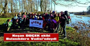 29 KİŞİLİK DOÇEK EKİBİ BULANIKDERE’DEYDİ…