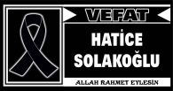 HATİCE SOLAKOĞLU VEFAT ETTİ