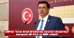 GAYTANCIOĞLU: “AKP, SON YILLARDA TARIM KREDİ’YE ÇÖKMÜŞ”