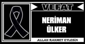 NERİMAN ÜLKER VEFAT ETTİ