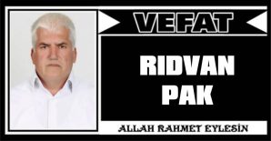 RIDVAN PAK VEFAT ETTİ