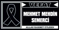 MEHMET MEHDİN SEMERCİ VEFAT ETTİ