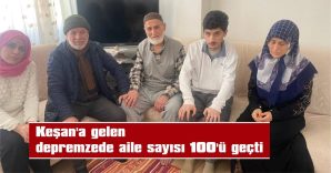 ŞİMDİYE KADAR 344 KİŞİ KEŞAN’A GELDİ