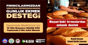 FIRINCI ESNAFI, KEŞAN’DAKİ DEĞREM MAĞDURU AİLELERE GÜNLÜK 600 ADET EKMEK ULAŞTIRACAK