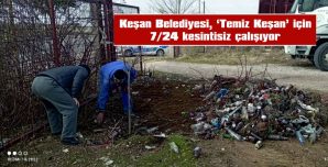 KEŞAN BELEDİYESİ, ‘TEMİZ KEŞAN’ İÇİN 7/24 KESİNTİSİZ ÇALIŞIYOR