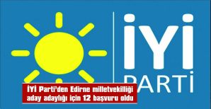 EDİRNE’DEN 12 BAŞVURU OLDU