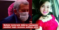 GELİNİNİ ÖLDÜREN KAYINPEDERE MÜEBBET HAPİS…