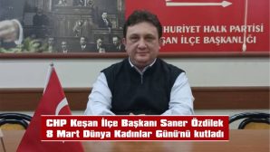 ÖZDİLEK, 8 MART DÜNYA KADINLAR GÜNÜ NEDENİYLE MESAJ YAYIMLADI