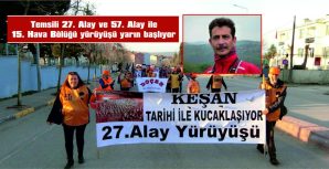 YÜRÜYÜŞ, 18 MART’TA 57. ALAY ŞEHİTLİĞİ’NDE SONA ERECEK