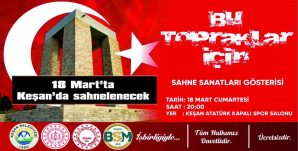 ‘BU TOPRAK İÇİN’ ADLI SANAT GÖSTERİSİNE TÜM KEŞANLILAR DAVET EDİLDİ