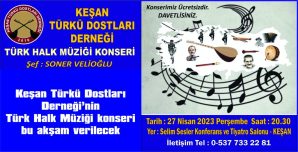 KONSERE TÜM KEŞAN HALKI DAVET EDİLDİ