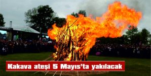 KAKAVA ŞENLİKLERİ 5 VE 6 MAYIS’TA YAPILACAK