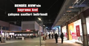 BENDİS AVM BAYRAMDA DA HİZMET VERECEK