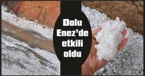 KAR GİBİ DOLU YAĞDI